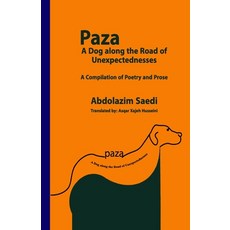 (영문도서) Paza A Dog along the Road of Unexpectednesses: A Compilation of Poetry and Prose Paperback, Independently Published, English, 9798306438542