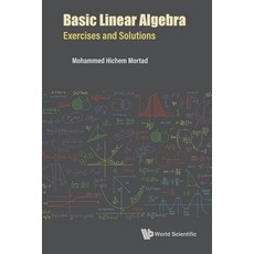 (영문도서)Basic Linear Algebra: Exercises and Solutions Paperback, World Scientific Publishing..., English, 9789811253379