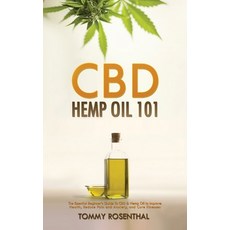 CBD Hemp Oil 101: The Essential Beginner's Guide To CBD and Hemp Oil to Improve Health Reduce Pain ... Hardcover, Semsoli
