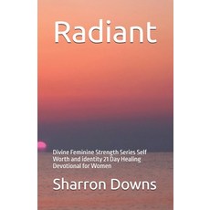 (영문도서)Radiant: Self Worth and identity 21 Day Healing Devotional for Women Paperback, Independently Published, English, 9798259044883