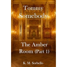 (英文圖書)Tommy Somebody: The Amber Room (Part 1) 平裝版, Independently Published, 英文