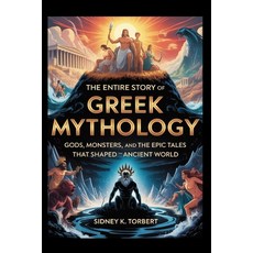 (英文圖書)The Entire Story of Greek Mythology: Gods Monsters and the Epic Tales That Sha... 平裝版, Independently Published, 英文