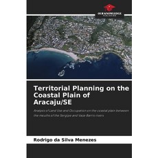 (영문도서)Territorial Planning on the Coastal Plain of Aracaju/SE Paperback, Our Knowledge Publishing, English, 9786208771737