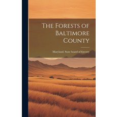 (영문도서) The Forests of Baltimore County Hardcover, Legare Street Press, English, 9781020783135