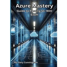 (영문도서) Azure Mastery: Comprehensive Guide to Passing SC-900 Exam Paperback, Independently Published, English, 9798327967670