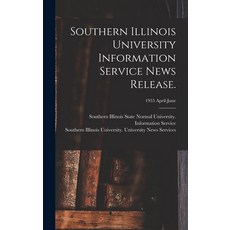 (영문도서) Southern Illinois University Information Service News Release.; 1955 April-June Hardcover, Hassell Street Press, English, 9781014232656