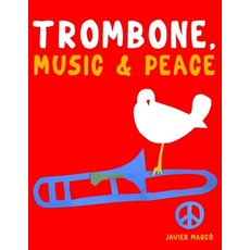(영문도서)Trombone Music & Peace: 10 Easy Themes for Trombone Beginner Book Paperback, E. C. Masterworks, English, 9789974938595