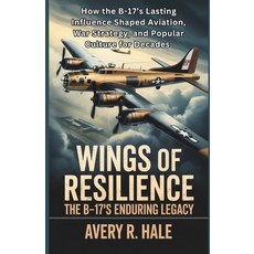(英文圖書)Wings of Resilience - The B-17's Enduring Legacy: How the B-17's Lasting Influen... 平裝版, Independently Published, 英文