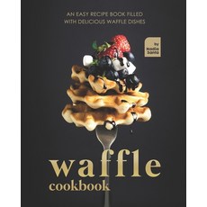 Waffle Cookbook: An Easy Recipe Book Filled with Delicious Waffle Dishes Paperback, Independently Published, English, 9798742342991