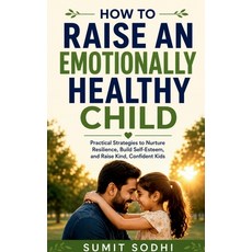 (英文圖書)How to Raise an Emotionally Healthy Child 平裝版, Notion Press, 英文