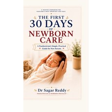 (英文圖書)The First 30 Days of Newborn Care: A Pediatrician's Simple Practical Guide for... 精裝版, Notion Press, 英文, 精裝