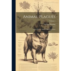 (영문도서) Animal Plagues: Their History Nature And Prevention; Volume 1 Paperback, Legare Street Press, English, 9781022417892