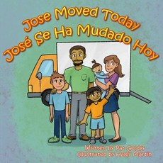(영문도서) Jose Moved Today: Jose Se Ha Mudado Hoy Paperback, Independently Published, English, 9798389783447
