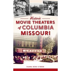 (영문도서) Historic Movie Theaters of Columbia Missouri Hardcover, History PR, English, 9781540250001