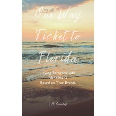 (영문도서) One Way Ticket to Florida: Loving Someone with Alzheimer's Paperback, Words Are Kisses Publishing, English, 9798869297044