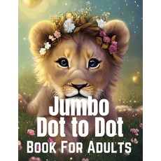 (영문도서) Jumbo Dot to Dot Book For Adults Paperback, Independently Published, English, 9798393273675