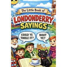 (영문도서)The Little Book of Londonderry Sayings: Funny Phrases & Expressions Only Locals... Paperback, Independently Published, English, 9798244114409