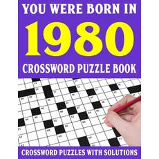 (영문도서) Crossword Puzzle Book: You Were Born In 1980: Crossword Puzzle Book for Adults With Solutions Paperback, Independently Published, English, 9798749943719