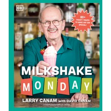 (영문도서) Milkshake Monday: 80+ Frosty Treats to Make Any Day Special: A Cookbook Hardcover, DK Publishing (Dorling Kind..., English, 9780593847848