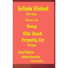 (영문도서) Belinda Blinked; Life Tips. How to Buy the Best Property for You. Paperback, Independently Published, English, 9798875949906