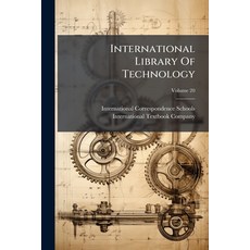(영문도서)International Library Of Technology; Volume 20 Paperback, Nabu Press, English, 9781274480927