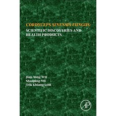 (영문도서)Cordyceps Fungus: Scientific Discoveries and Health Products Paperback, Academic Press, English, 9780443135040