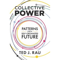 (영문도서) Collective Power: Patterns for a Self-Organized Future Paperback, Sociocracy for All, English, 9781949183245