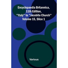 (영문도서)Encyclopaedia Britannica 11th Edition "Italy" to "Jacobite Church" Volume 15 ... Paperback, Alpha Edition, English, 9789369874408