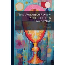 (英文圖書)The Unitarian Review And Religious Magazine 平裝版, Hutson Street Press, 英文