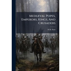 (영문도서)Mediæval Popes Emperors Kings And Crusaders Paperback, Nabu Press, English, 9781272538293