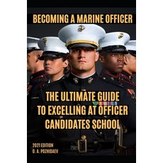 Becoming A Marine Officer: The Ultimate Guide To Excelling At Officer Candidates School: USMC OCS 20... Paperback, Independently Published, English, 9798598821916