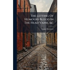 (英文圖書)The Letting Of Humours Blood In The Head Vaine &c 精裝版, Hutson Street Press, 英文