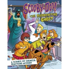 (영문도서) Scooby-Doo! a Science of Chemical Reactions Mystery: The Overreacting Ghost Paperback, Capstone Press, English, 9781515737018