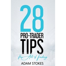 (영문도서) 28 Pro-Trader Tips: The Art of Trading Paperback, Independently Published, English, 9798718028812