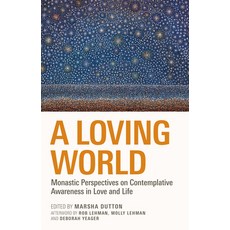 (영문도서)A Loving World: Monastic Perspectives on Contemplative Awareness in Love and Lif... Paperback