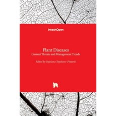 (영문도서) Plant Diseases: Current Threats and Management Trends Hardcover, Intechopen, English, 9781789851151