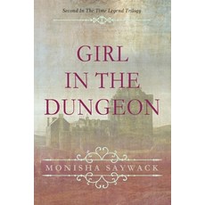(영문도서)Girl In The Dungeon: Second In The Time Legend Trilogy Paperback, Independently Published, English, 9798287853280