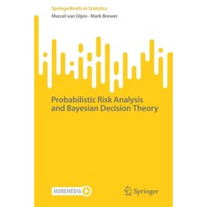 (영문도서) Probabilistic Risk Analysis and Bayesian Decision Theory Paperback, Springer, English, 9783031163326
