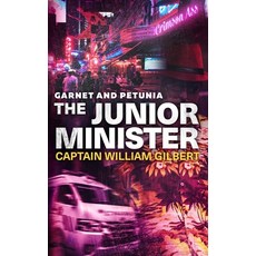 Garnet and Petunia The Junior Minister Paperback, Independently Published