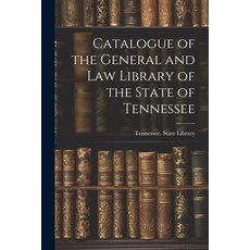 (영문도서) Catalogue of the General and Law Library of the State of Tennessee Paperback, Legare Street Press, English, 9781022500785