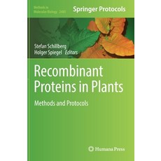 (영문도서) Recombinant Proteins in Plants: Methods and Protocols Hardcover, Humana, English, 9781071622407