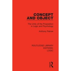 Concept and Object: The Unity of the Proposition in Logic and Psychology Paperback, Routledge