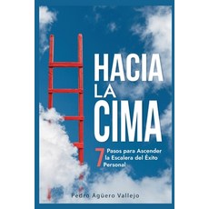 (영문도서) Hacia la Cima Paperback, Pedro Aguero Vallejo, English, 9798227240569