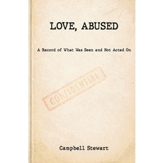 (영문도서)Love Abused: A Record of What Was Seen and Not Acted On Paperback, Blackwood Publishing, English, 9781919555539 Blackwood Publishing, English, 9781919555539
