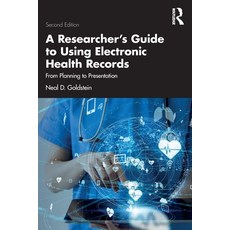 (영문도서) A Researcher's Guide to Using Electronic Health Records: From Planning to Presentation Paperback, CRC Press, English, 9781032169590