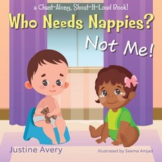 (영문도서) Who Needs Nappies? Not Me!: a Chant-Along Shout-It-Loud Book! Paperback, Suteki Creative, English, 9781638821205