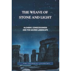 (英文圖書)The Weave of Stone and Light: Alchemy Consciousness and the Sacred Landscape 平裝版, Grow Brighter Media, 英文