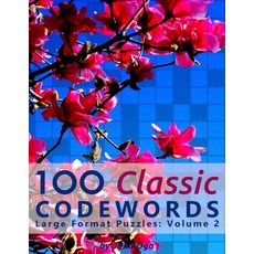 100 Classic Codewords: Large Format Puzzles: Volume 2 Paperback, Independently Published