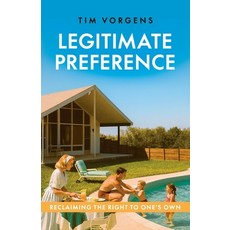 (영문도서)Legitimate Preference: Reclaiming the Right to One's Own Paperback, Arktos Media Ltd., English, 9781917646918