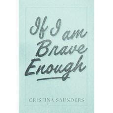 (영문도서)If I am Brave Enough Paperback, FriesenPress, English, 9781038340375